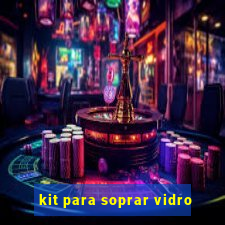 kit para soprar vidro